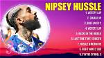 Nipsey Hussle's Most Popular Songs