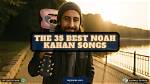 Noah Kahan's Most Upvoted Songs